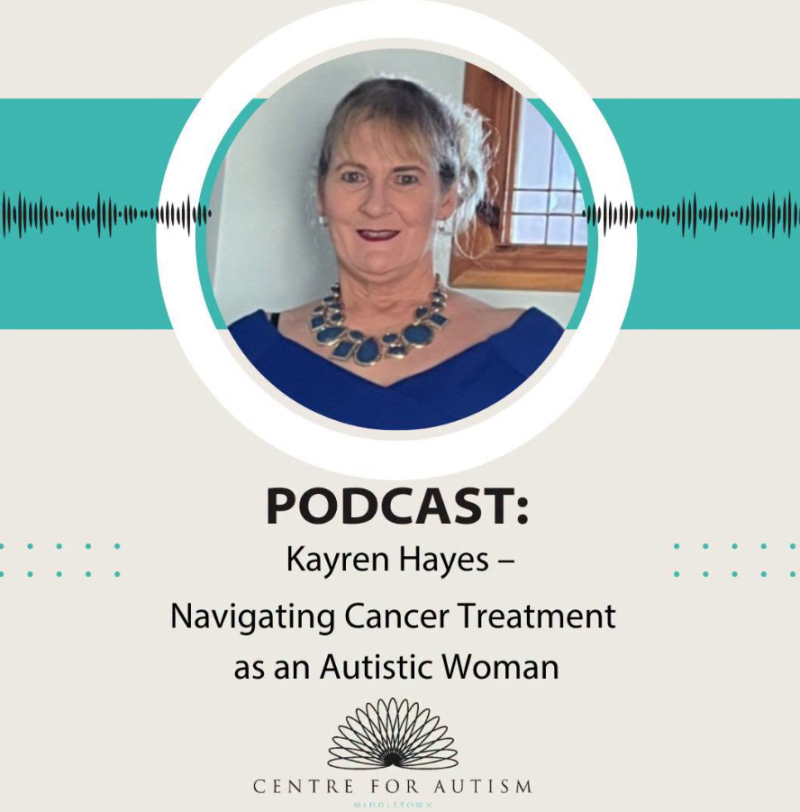 Navigating Cancer Treatment as and Autistic Woman with Kayren Hayes