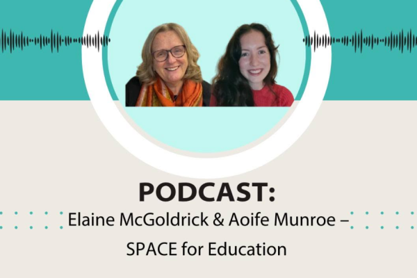 SPACE for Education with Elaine McGoldrick & Aoife Munroe
